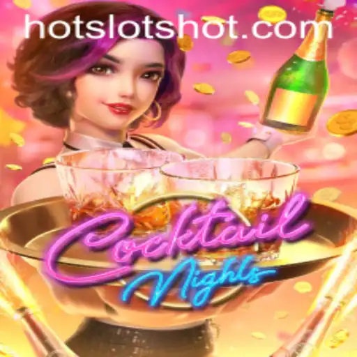 Explore the Exciting World of CocktailNights: A Detailed Guide to Hotslots